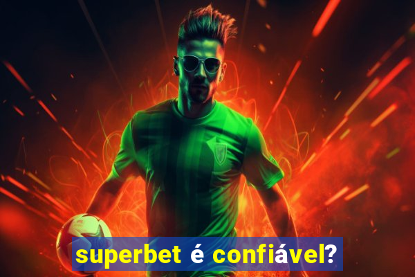 superbet é confiável?