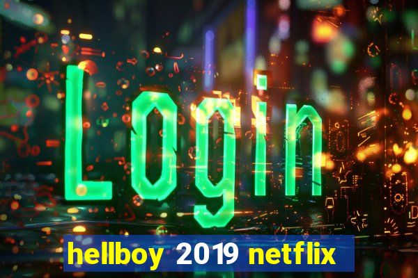 hellboy 2019 netflix