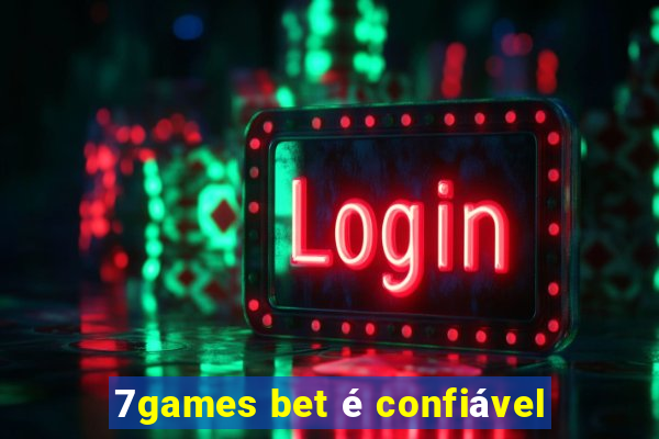 7games bet é confiável