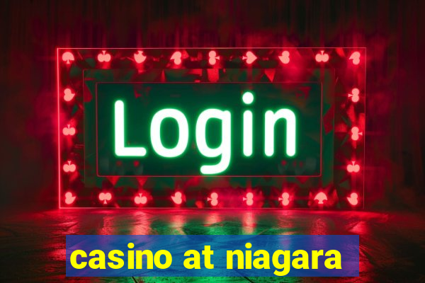 casino at niagara