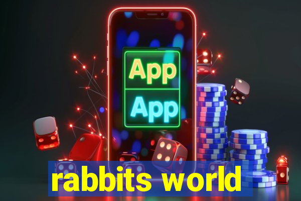 rabbits world