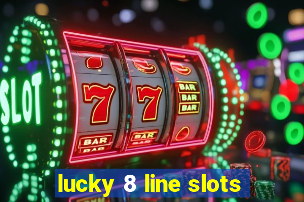 lucky 8 line slots