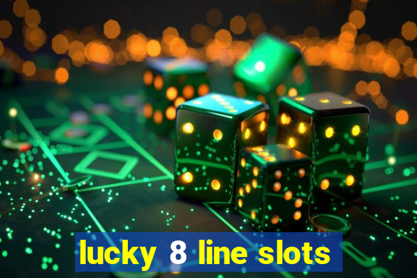 lucky 8 line slots