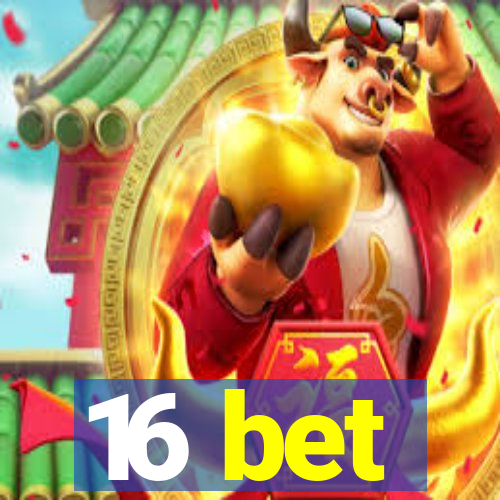 16 bet