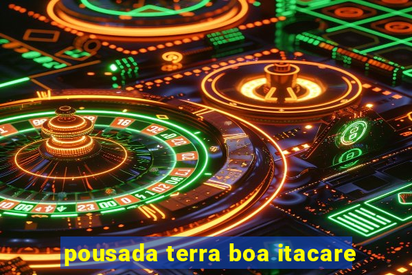 pousada terra boa itacare