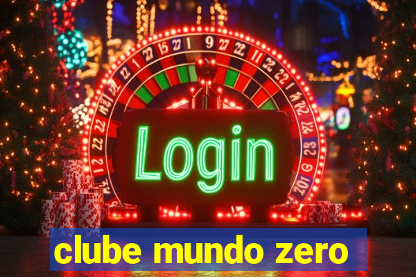 clube mundo zero