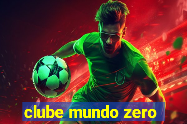 clube mundo zero