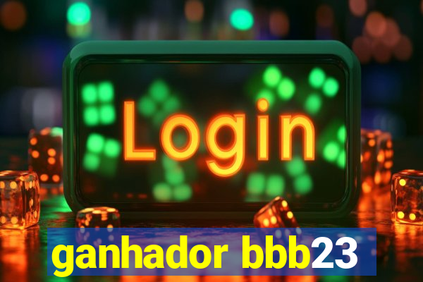 ganhador bbb23