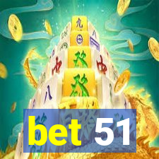 bet 51