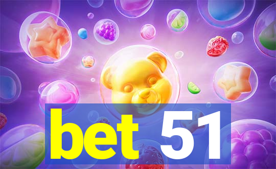 bet 51