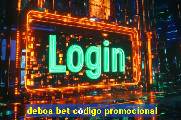 deboa bet código promocional