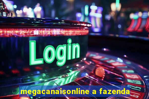 megacanaisonline a fazenda