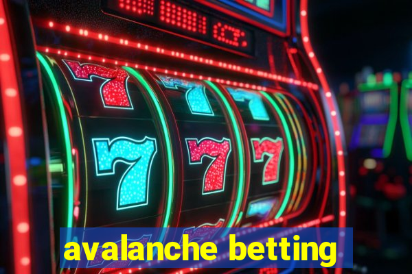 avalanche betting