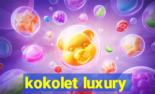 kokolet luxury