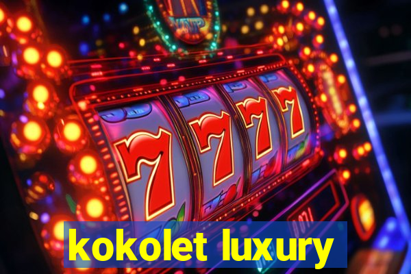 kokolet luxury