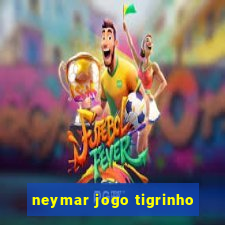 neymar jogo tigrinho