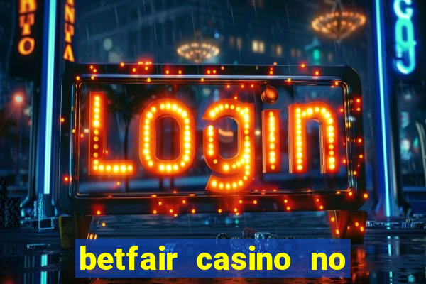 betfair casino no deposit bonus