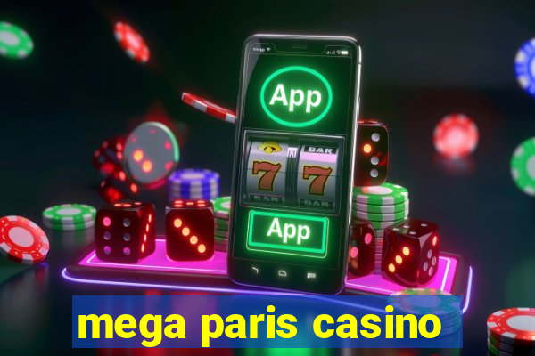 mega paris casino