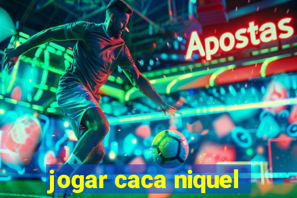 jogar caca niquel