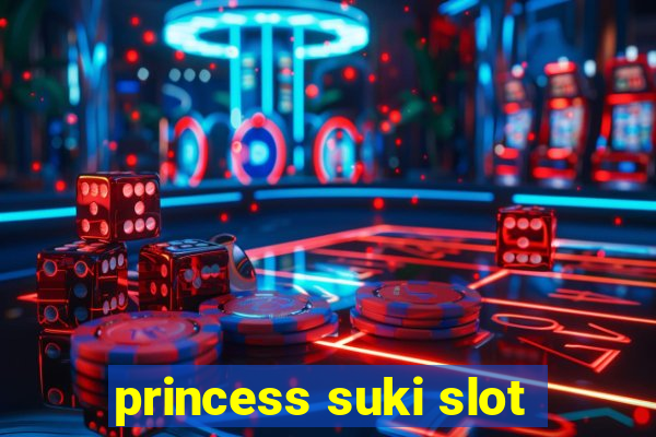 princess suki slot