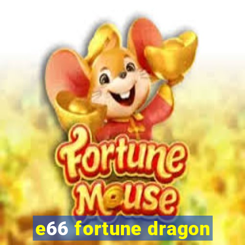 e66 fortune dragon