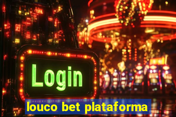 louco bet plataforma