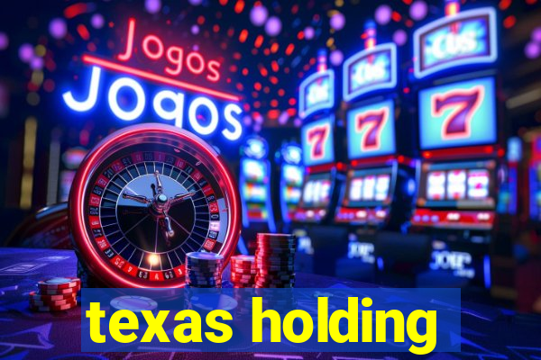 texas holding