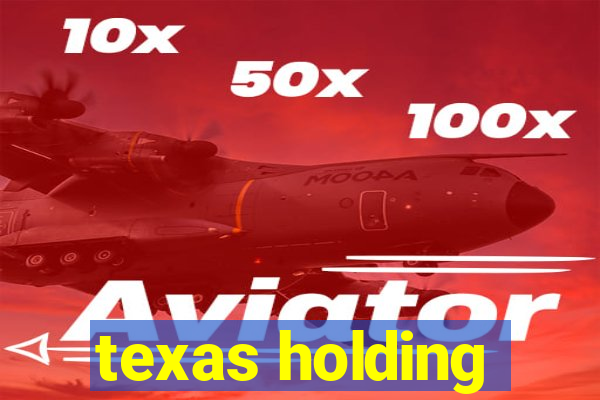 texas holding