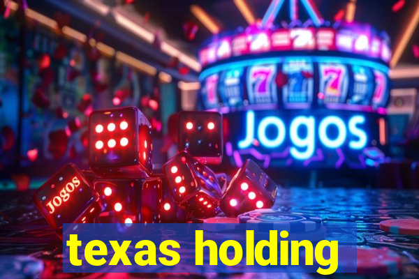 texas holding