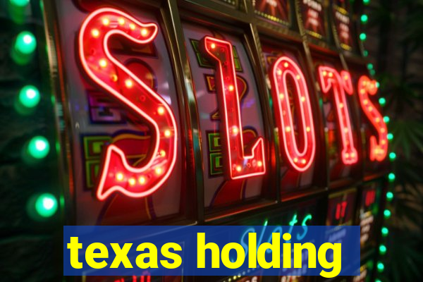 texas holding