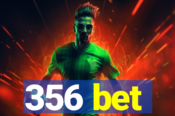 356 bet