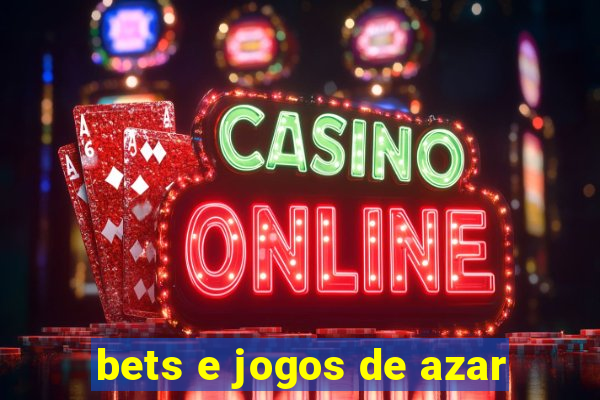 bets e jogos de azar