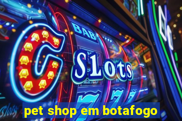 pet shop em botafogo