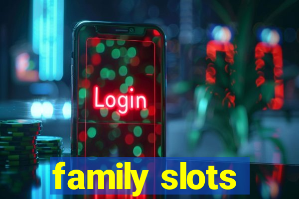 family slots