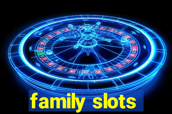 family slots