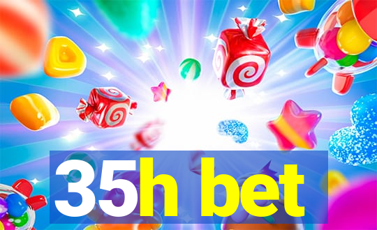 35h bet