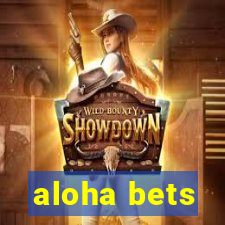 aloha bets