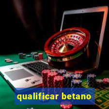 qualificar betano