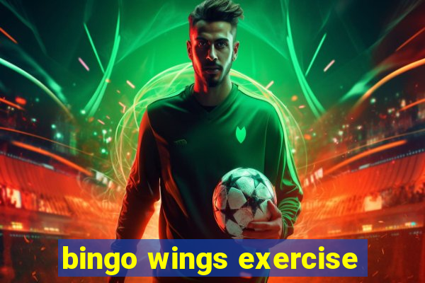 bingo wings exercise