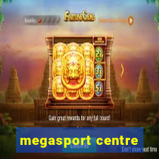 megasport centre