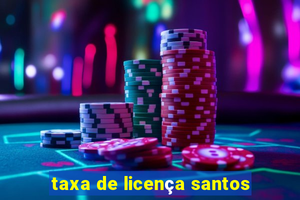 taxa de licença santos