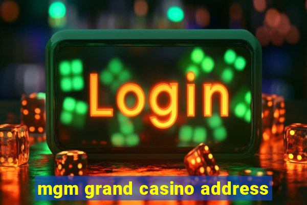 mgm grand casino address