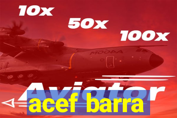 acef barra