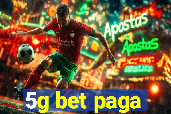 5g bet paga