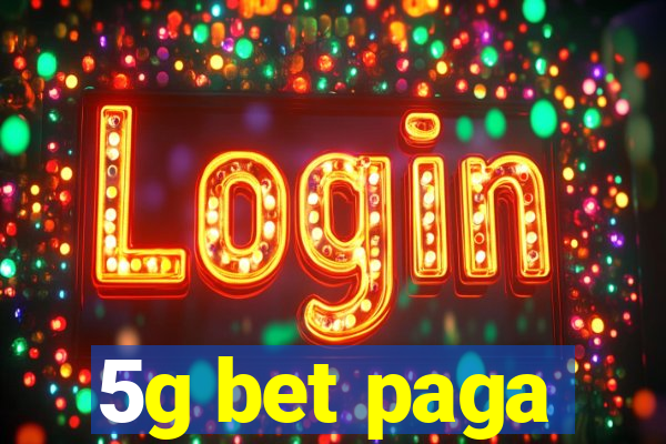 5g bet paga