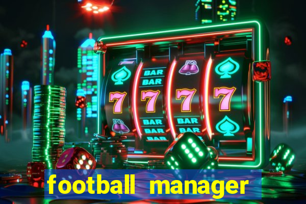 football manager crack status