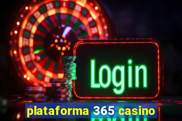 plataforma 365 casino