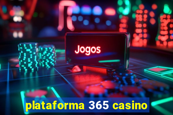 plataforma 365 casino