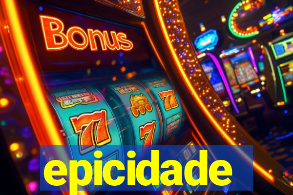 epicidade