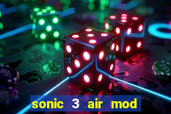 sonic 3 air mod extra slot shadow